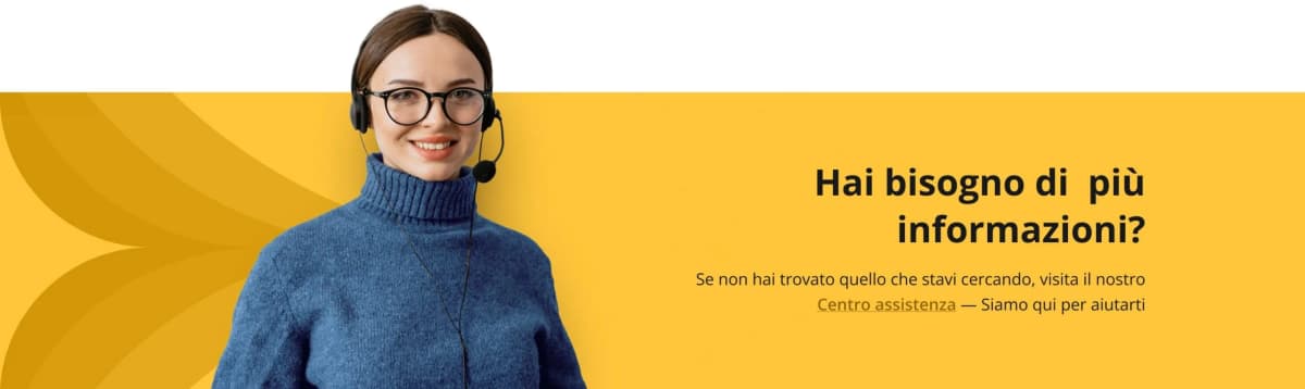 Hai bisogno di più informazioni? Siamo qui per aiutarti