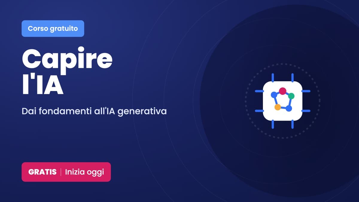 Capire l'IA — i fondamenti